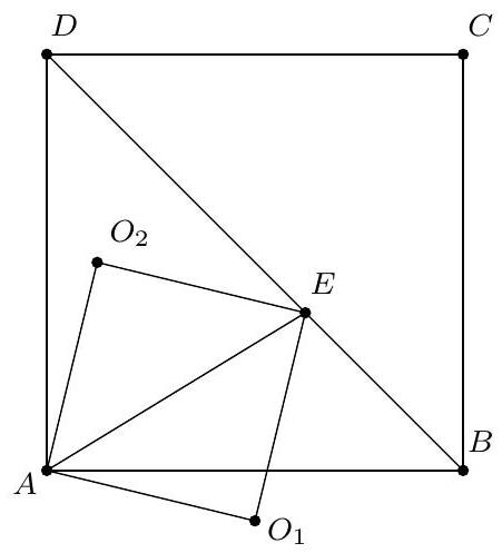 A square ABCD with a point E on diagonal BD. Circles' centers O1 and O2 are marked, and segments AO1, O1E, EO2, and O2A form a quadrilateral inside the square.